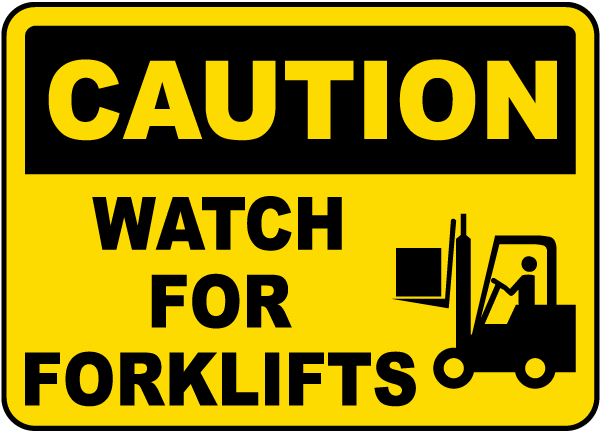 Caution Watch For Forklifts Sign E5287 By