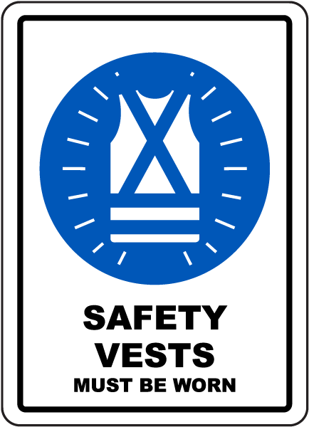Safety Vests Must Be Worn Sign G2609 By
