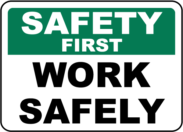 huiselijk investering Binnen Safety First Work Safely Sign - D3940