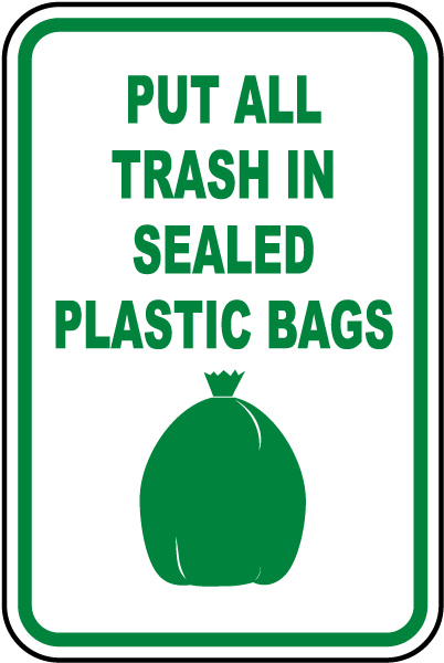 Put All Trash In Sealed Bags Sign - Claim Your 10% Discount