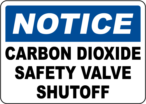 Notice Carbon Dioxide Valve Shutoff Sign
