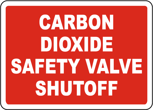 Carbon Dioxide Valve Shutoff Sign