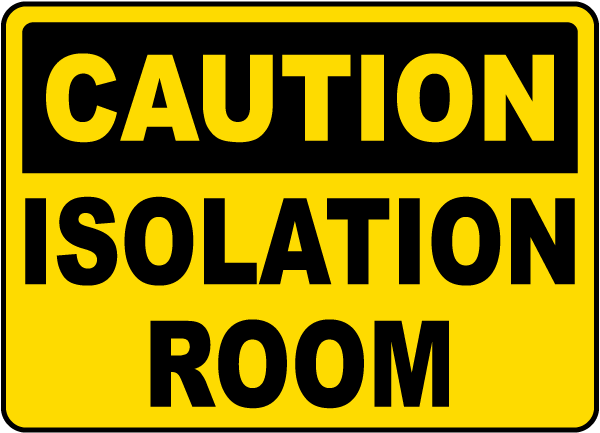 Caution Isolation Room Sign