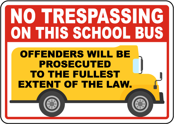 No Trespassing on This School Bus Sign