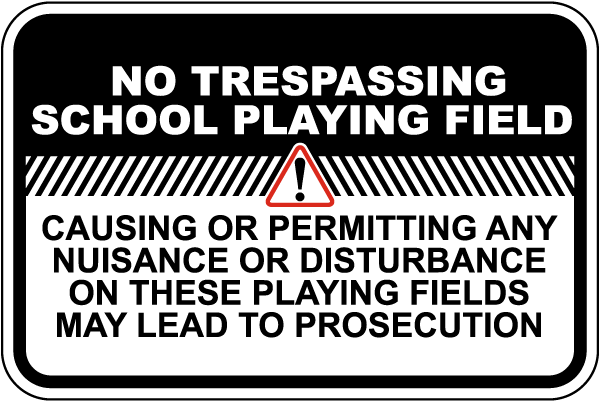 No Trespassing School Playing Field Sign