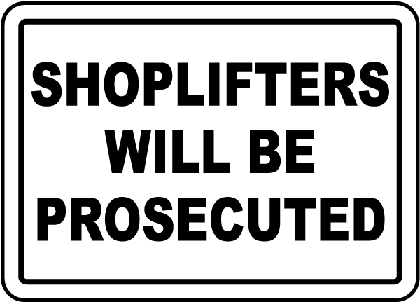 shoplifters-will-be-prosecuted-sign-f8074-by-safetysign