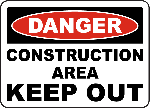 Construction Area Keep Out Sign - Claim Your 10% Discount