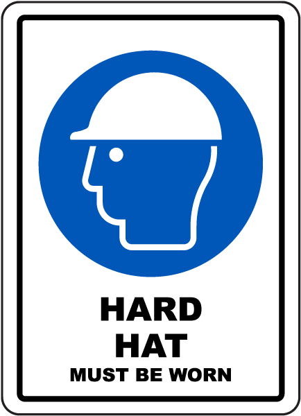 Hard Hat Must Be Worn Sign