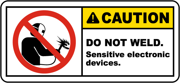Caution Do Not Weld Sensitive Label