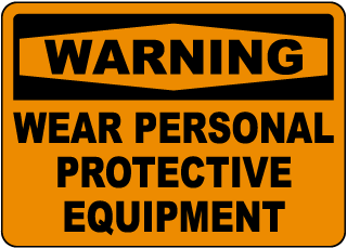 Warning Wear Personal Protective Equipment Sign