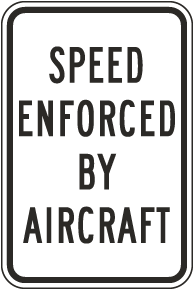 Speed Enforced by Aircraft Sign