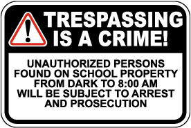Trespassing Is A Crime School Sign