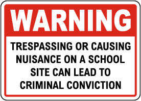 Warning Trespassing Can Lead to Conviction School Sign