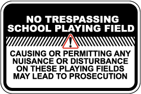 No Trespassing School Playing Field Sign