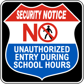 No Unauthorized Entry School Sign