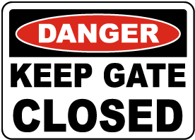 Keep Gate Closed Sign - Claim Your 10% Discount