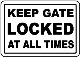 Keep Gate Locked At All Times Sign - Claim Your 10% Discount