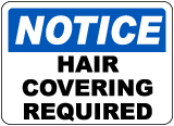 Notice Hair Covering Required Sign