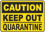 Caution Keep Out Quarantine Sign