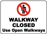 Walkway Closed Use Open Walkways Sign