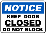 Keep Closed Do Not Block Sign