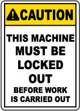 Machine Must Be Locked Out Sign