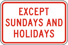 Except Sundays and Holidays Sign